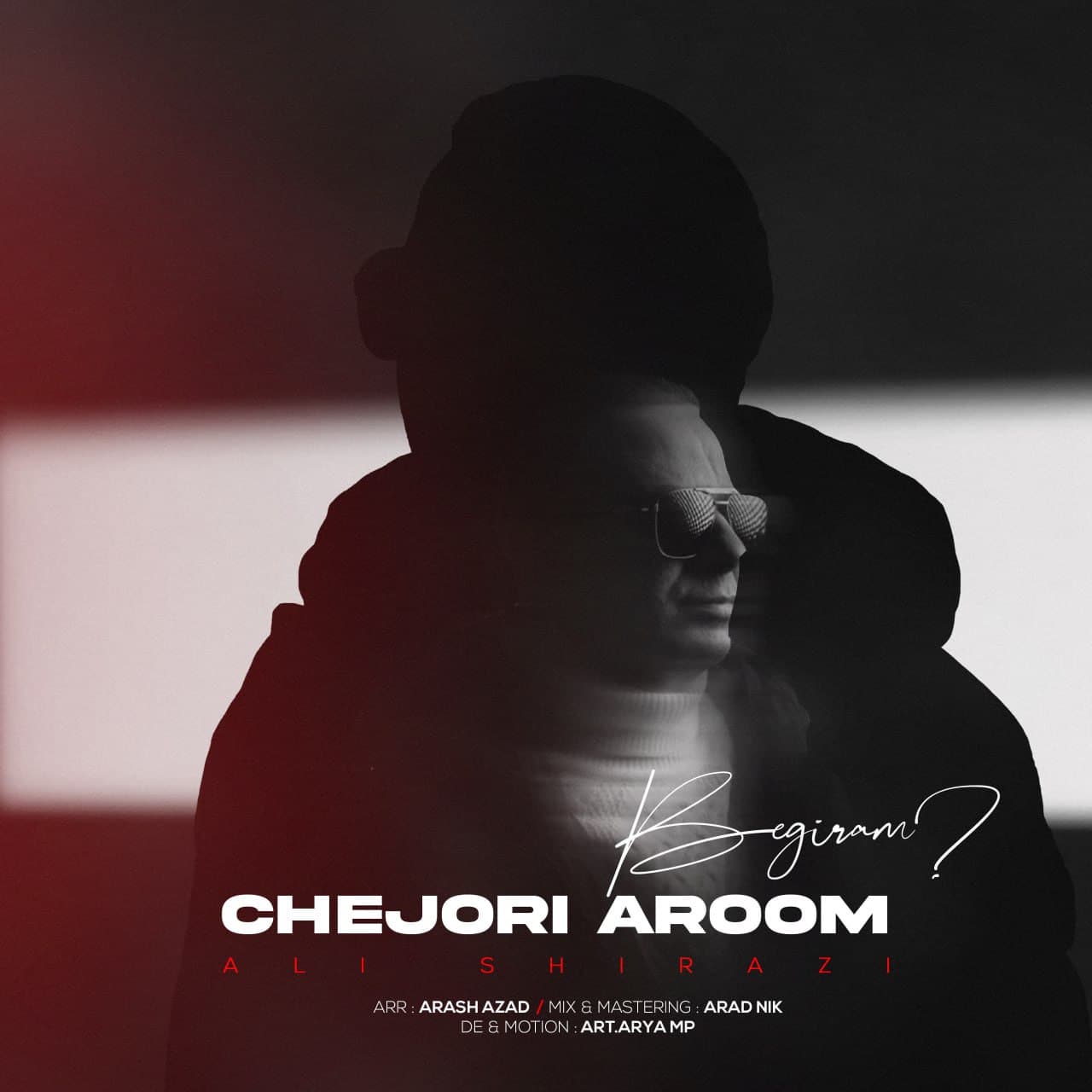 Chejoori Aroom Begiram