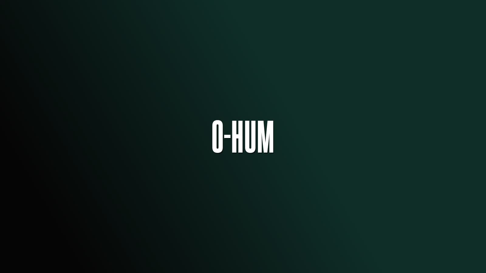 O-Hum