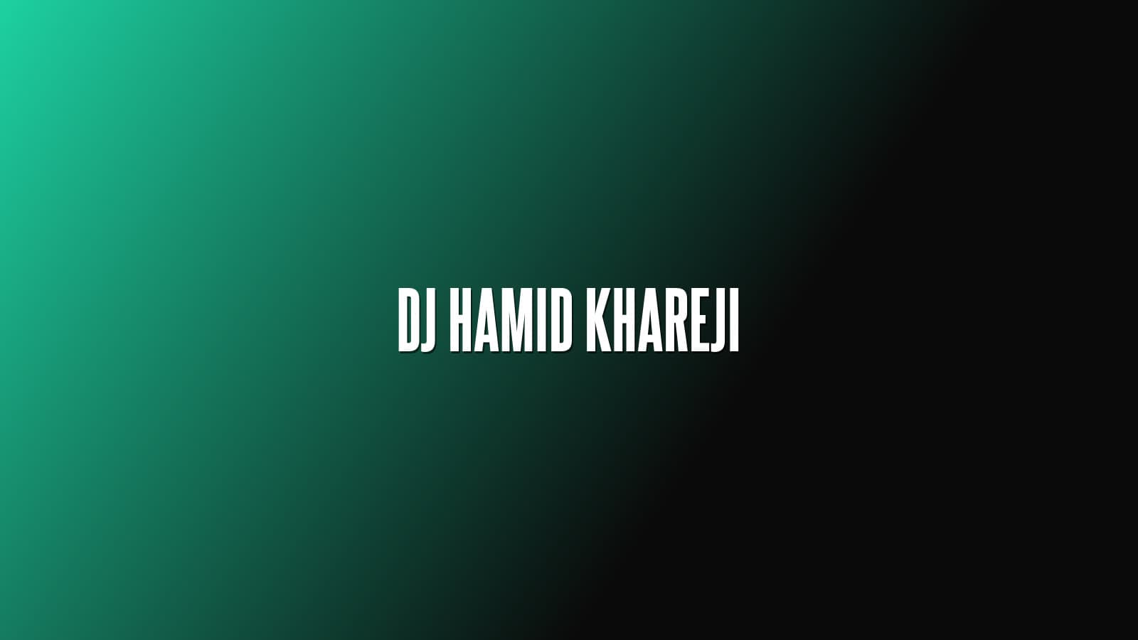 DJ Hamid Khareji